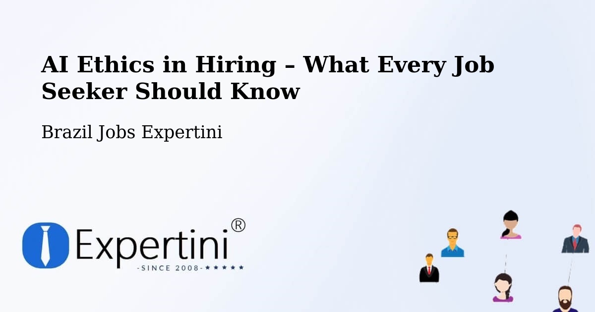 AI Ethics in Recruitment & Hiring – Lages - Lages, Brazil Jobs Expertini