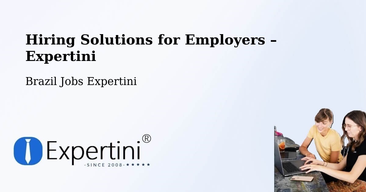 Hiring Solutions for Employers in Lages - Lages, Brazil Jobs Expertini