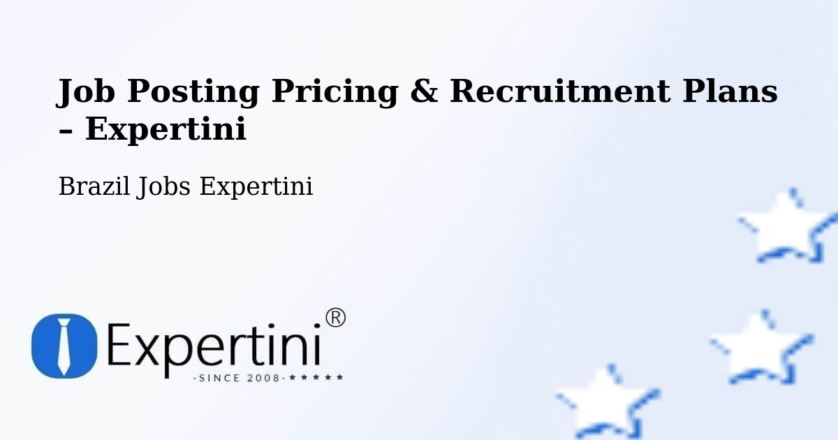 Job Posting Pricing & Recruitment Plans – Lages - Lages, Brazil Jobs Expertini
